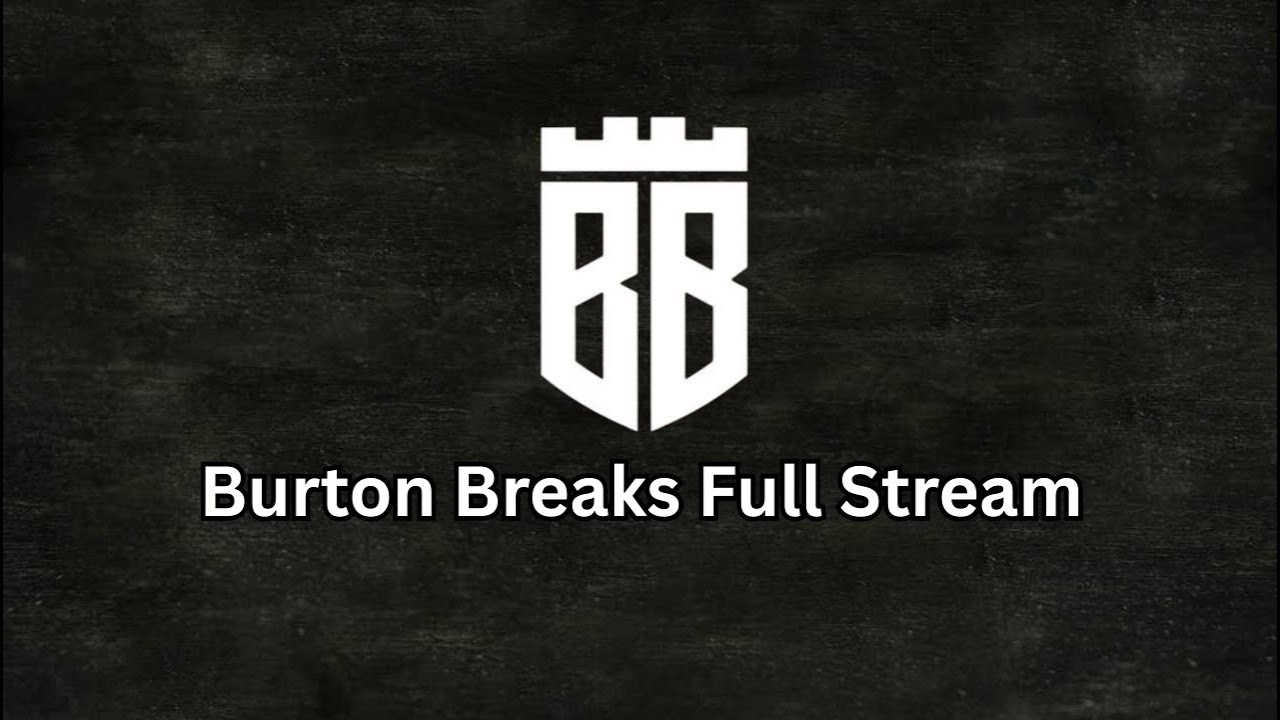 Burton Breaks Full Stream Recap! (3/24/26)