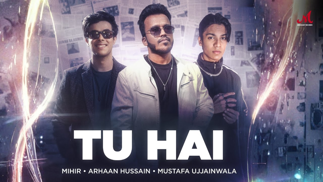 Watch Tu Hai | MIHIR | Arhaan Hussain | Mustafa Ujjainwala | Shahab Hussain | Merchant Records on YouTube Watch Tu Hai | MIHIR | Arhaan Hussain | Mustafa Ujjainwala | Shahab Hussain | Merchant Records on YouTube