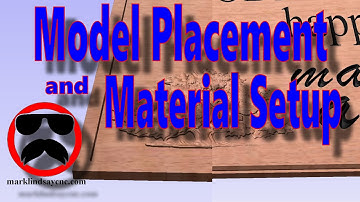 Material Setup and Model Placement in VCarve and Aspire