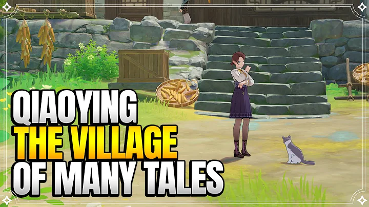 Qiaoying, the Village of Many Tales | World Quests & Puzzles |【Genshin Impact】 - DayDayNews