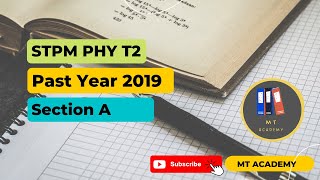 Past Year 2019 Section A | STPM Physics T2