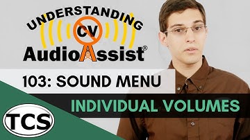 Understanding Audio Assist® 103: Adjusting Individual Sound Volumes