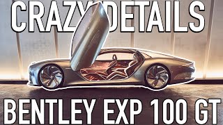 The Craziest Details On The Bentley EXP 100 GT Concept Car