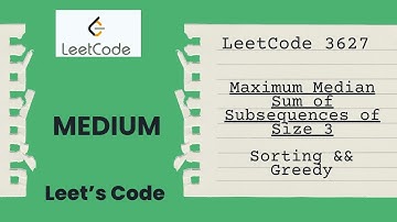 LeetCode 3627. Maximum Median Sum of Subsequences of Size 3 | Sorting | Greedy | Medium