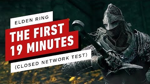 Elden Ring: The First 19 Minutes of Closed Network Test Gameplay