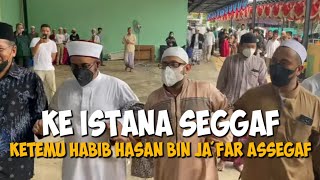 KE ISTANA SEGAF KETEMU HABIB HASAN