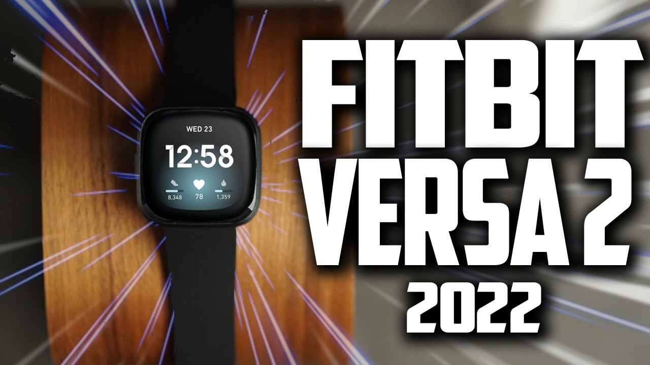 FitBit Versa 2 (2022)｜Watch Before You Buy 