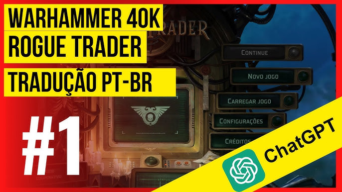 Guia Completo: Como Instalar a Tradução PT-BR em Warhammer 40K Rogue Trader  por Mutar! 