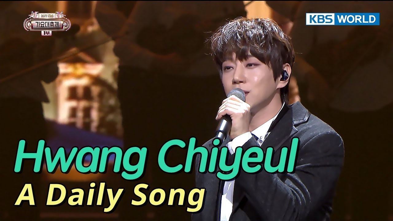 Hwang Chiyeul - A Daily Song | 황치열 - 매일 듣는 노래 [SUB: ENG/CHN/2017 KBS Song Festival(가요대축제)]