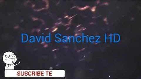 Intro para el canal de David Sanchez HD