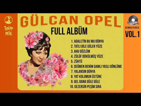 Gülcan Opel - Unutulmayan 45'likler 1 Full Albüm - Remastered