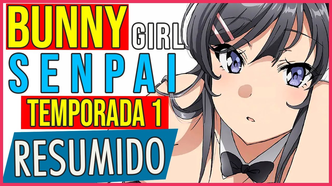 🔵 Seishun Buta Yarou wa Bunny Girl Senpai no Yume wo Minai: La Historia en  1 Resumen 