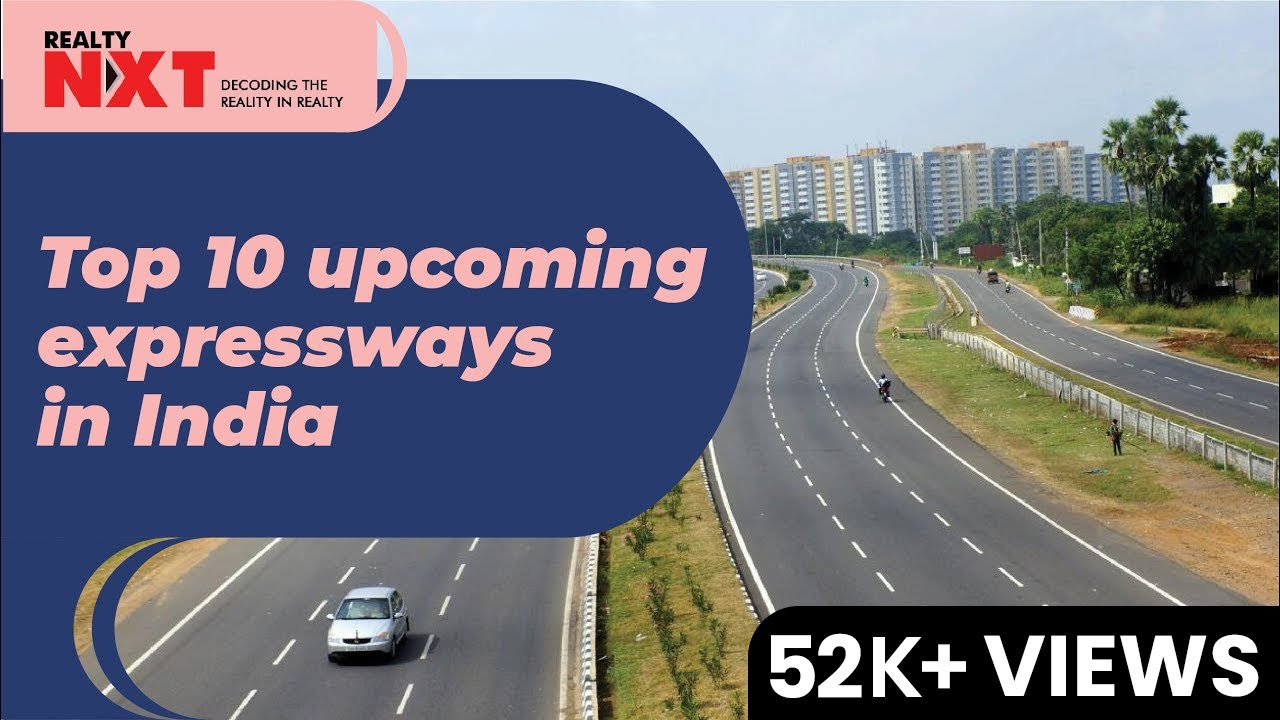 Top 10 Upcoming Expressways In India | Infra News | RealtyNXT - YouTube