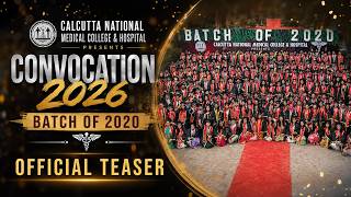Calcutta National Medical College Convocation 2026 || Batch of 2020 || Official Teaser