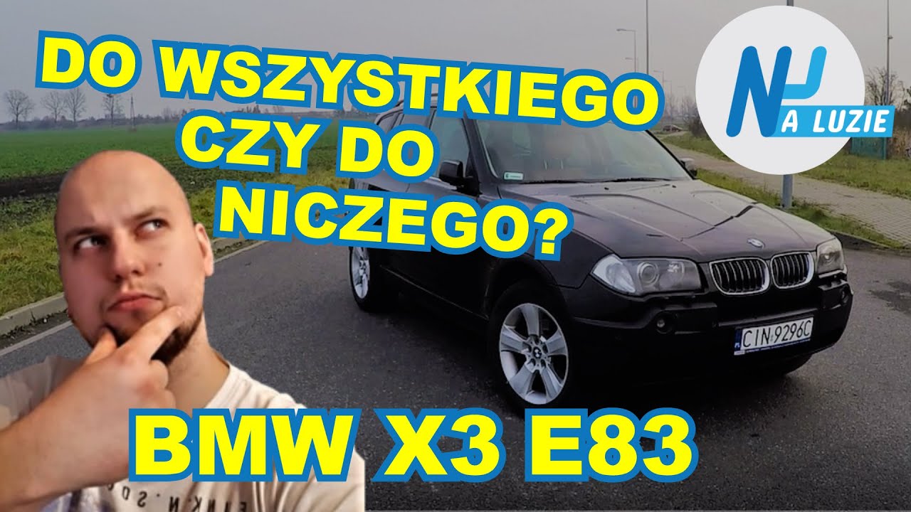 Bmw X3 E83 3.0D Suv Na Co Dzień Dla Każdego? Bardzo Aktualny Samochód. Test I Prezentacja #Naluzie - Youtube