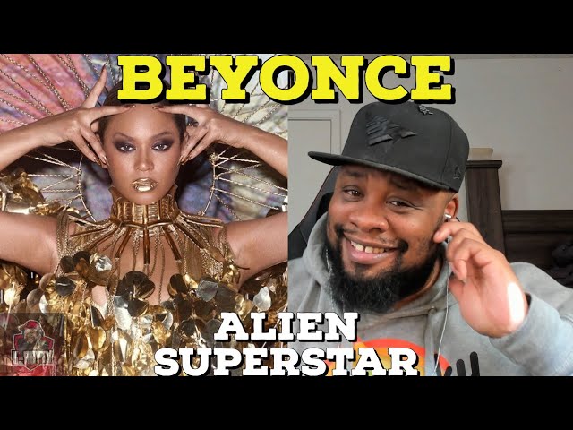 UNIQUE!!!! Beyoncé - ALIEN SUPERSTAR (Official Lyric Video) Reaction!!!