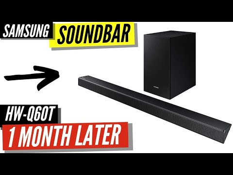 Samsung HW-Q60T Soundbar 1 Month Later