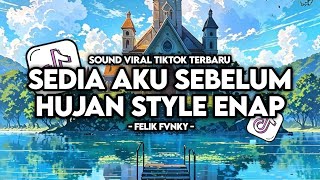 Download Lagu DJ SEDIA AKU SEBELUM HUJAN FULL SONG STYLE ENAP VIRAL TIKTOK TERBARU 2025 ! MP3