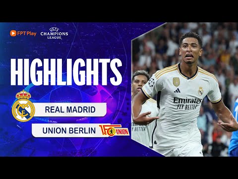 HIGHLIGHTS: REAL MADRID - UNION BERLIN | VẪN CỨ LÀ JUDE BELLINGHAM, CÔNG THỨC CHIẾN THẮNG QUEN THUỘC