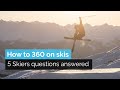 HOW TO 360 ON SKIS | 5 INTERMEDIATE SKIERS QUESTIONS ANSWERED