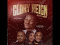 Gideon Favour Glory Reign Anthem Feat Ndifreke David Favour China Johnny Kelechi Gideon Favour Glory Reign Anthem Feat Ndifreke David Favour China Johnny Kelechi