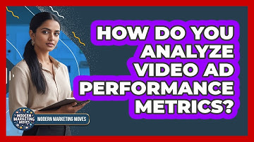 How Do You Analyze Video Ad Performance Metrics?