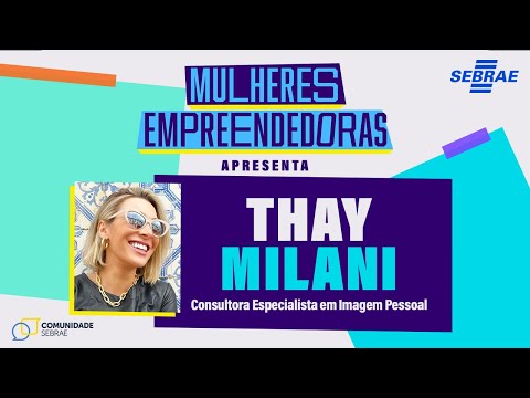 EP #01 O SEGREDO DAS CORES NA IMAGEM PESSOAL | COM THAY MILANI - PODCAST MULHERES EMPREENDEDORAS