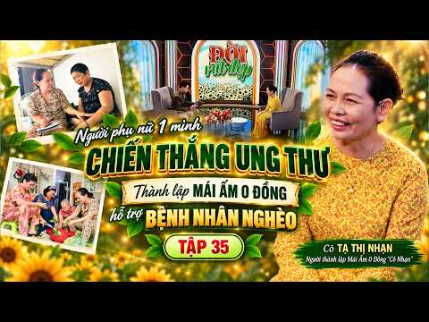 Đời Rất Đẹp 2026 #35 Full: "UNGTHU Không Phải Dấu Chấm Hết" - Cô Tạ Thị Nhạn