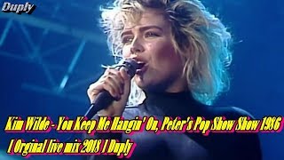 Video thumbnail of "Kim Wilde - You Keep Me Hangin' On, Peter's Pop Show Show 5:39 [Orginal live HD mix 2018] Duply"