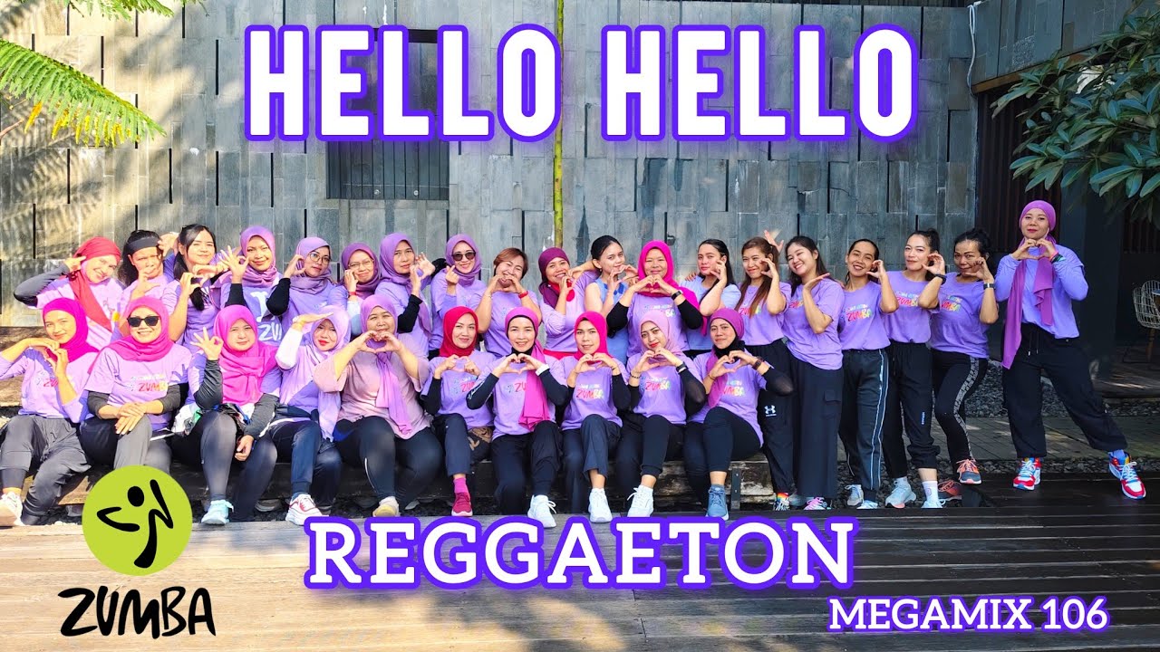 MEGAMIX 106 HELLO HELLO - REGGAETON - ZUMBA MUSIC - ZUMBA WORKOUT
