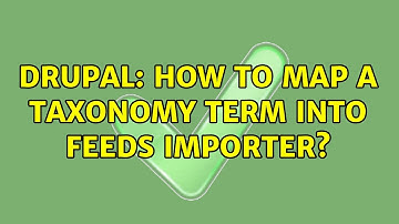 Drupal: How to map a taxonomy term into Feeds Importer?