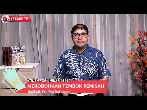 YOUTH FOR CHRIST 1619 - MEROBOHKAN TEMBOK PEMISAH