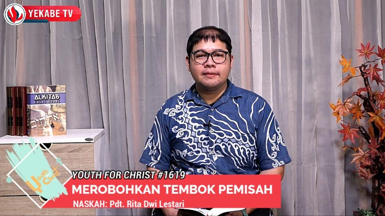 YOUTH FOR CHRIST 1619 - MEROBOHKAN TEMBOK PEMISAH