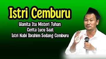 GUS BAHA. WANITA ITU MISTERI TUHAN. CERITA LUCU SAAT ISTRI NABI IBRAHIM SEDANG CEMBURU.