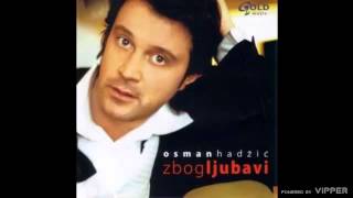 Osman Hadžić - Zbog ljubavi - ( 2005) Resimi