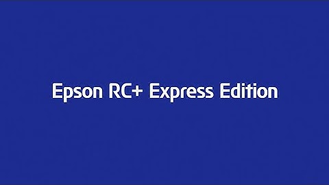 Epson RC+ Express Edition promotion movie EN ver.