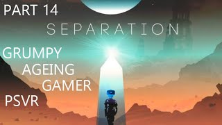 Separation PSVR Part 14