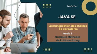 Java SE : 26- Méthodes de la Classe String