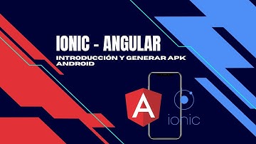 IONIC | Introducción y generar APK android