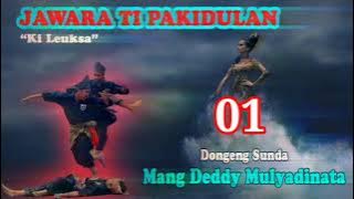 DONGENG  SUNDA MANG DEDDY MULYADINATA :  JAWARA TI PAKIDULAN BAGIAN 01