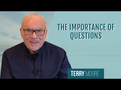 The importance of questions- Terry Moore