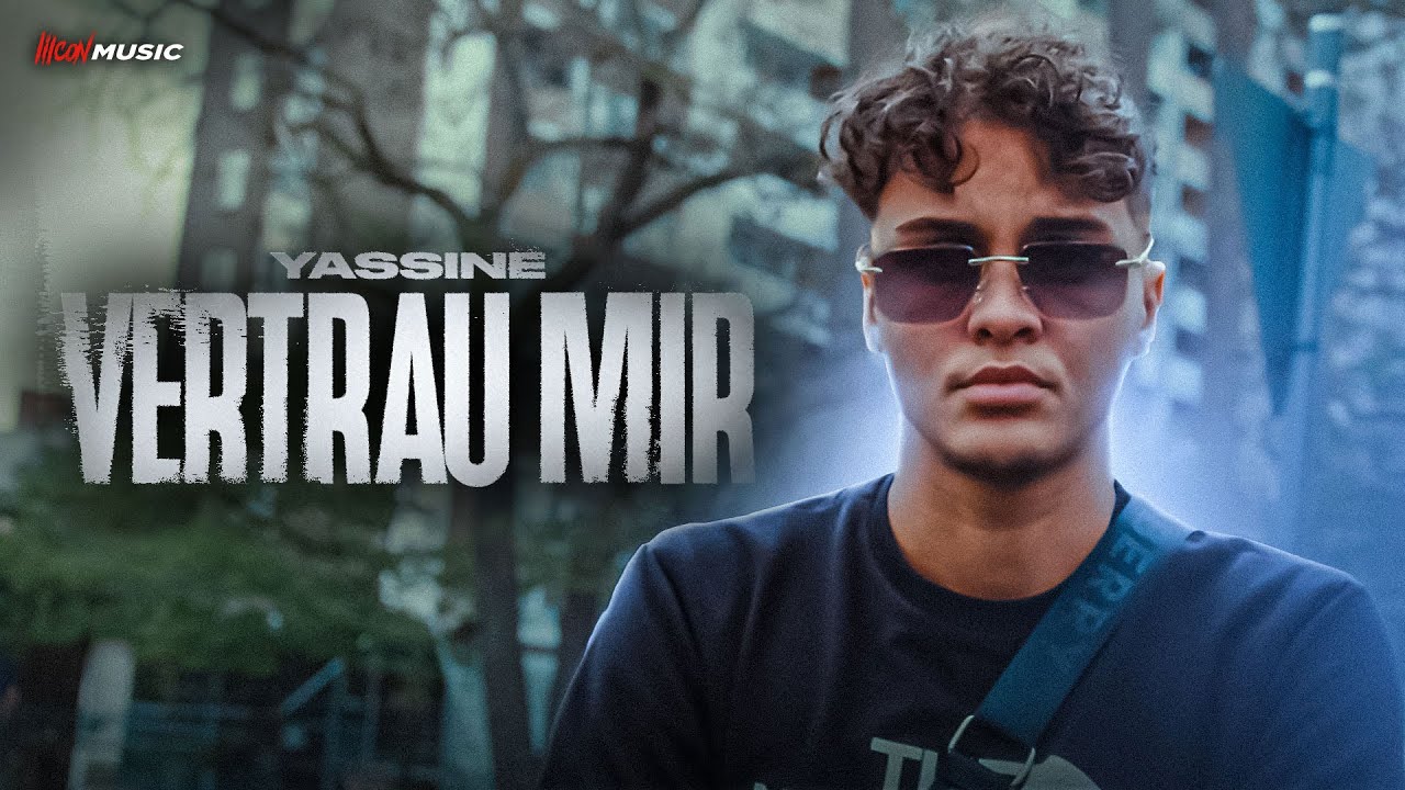 YASSINE - Vertrau mir (Official Video)