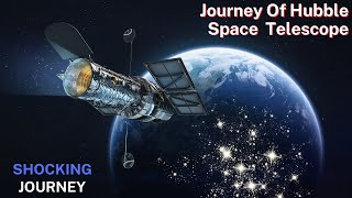 The Remarkable Journey of Hubble Space Telescope | Unveiling the Universe