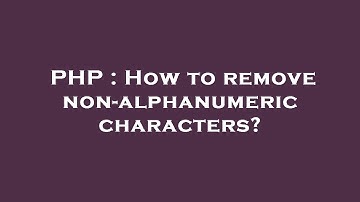 PHP : How to remove non-alphanumeric characters?