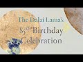 The Dalai Lama’s 85th Birthday Celebration - by Inner World