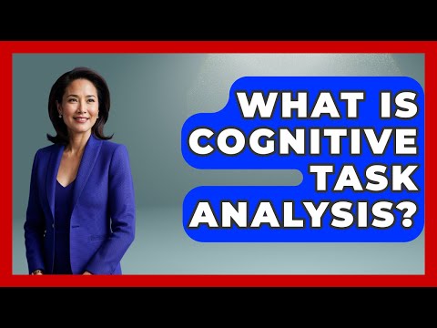 What Is Cognitive Task Analysis? - The Time Management Pro