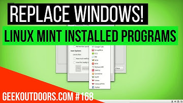 REPLACE WINDOWS: Linux Mint Installed Programs (Linux Tutorial for Beginners)Geekoutdoors.com EP168