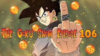 The Goku Show Dragon Ball Super Ep 106 | Review