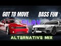 Bass fun  got to move  alternative mix