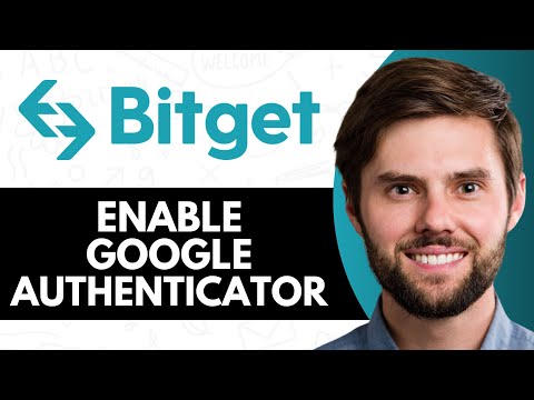 HOW TO ENABLE GOOGLE AUTHENTICATOR ON BITGET (FULL GUIDE)